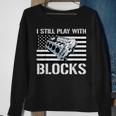 I Still Play With Blocks American Flag Car Auto Mechanic Gift For Mens Sweatshirt Gifts for Old Women