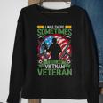 I Was There Sometimes I Still Am Vietnam Veteran Sweatshirt Gifts for Old Women
