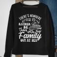 I'd Rather Be Than With My Family Out At Sea Cruise Life Sweatshirt Gifts for Old Women