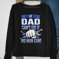 If Dad Cant Fix It No Man Can Happy Papa Father Day Sweatshirt Gifts for Old Women