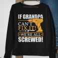 If Grandpa Cant Fix It Great Fathers Day Gift Sweatshirt Gifts for Old Women