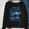 If Pawpaw Cant Fix It Then Were Screwed Dad Gifts Sweatshirt Gifts for Old Women