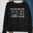 Ill Keep You Safe You Keep Me Wild Sweatshirt Gifts for Old Women