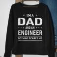 Im A Dad And Engineer For Men Father Funny Gift Sweatshirt Gifts for Old Women