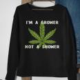 Im A Grower Not A Shower - Funny Cannabis Cultivation Sweatshirt Gifts for Old Women
