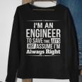 I'm An Engineer I'm Always Right Sweatshirt Gifts for Old Women