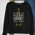 Im Full Of Holiday Spirit Aka Wine Funny Wine - Im Full Of Holiday Spirit Aka Wine Funny Wine Sweatshirt Gifts for Old Women