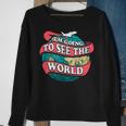 Im Going To See The World Traveling Sweatshirt Gifts for Old Women