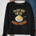 I'm Just Here For The Mashed Potatoes Thanksgiving Sweatshirt Gifts for Old Women