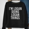 Im Logan Doing Logan Things Funny Birthday Name Gift Idea Sweatshirt Gifts for Old Women