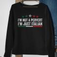 Im Not A Pervert Im Just Italian Humor Funny Italian Sweatshirt Gifts for Old Women