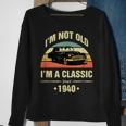 Im Not Old Im A Classic 1940 Funny 80Th Birthday Gift 80Th Birthday Funny Gifts Sweatshirt Gifts for Old Women