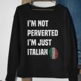 Im Not Perverted Im Just Italian Vintage Italy Funny Sweatshirt Gifts for Old Women