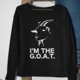 Im The Greatest Of All Time Funny Goat Gifts For Goat Lovers Funny Gifts Sweatshirt Gifts for Old Women