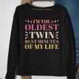 Im The Oldest Twin Best Minutes Of My Life Oldest Sibling Sweatshirt Gifts for Old Women