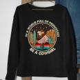 In A World Full Of Princesses Be A Cowgirl Funny Cowgirl Gift For Womens Sweatshirt Gifts for Old Women