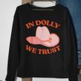 In Dolly We Trust Pink Hat Cowgirl Western 90S Music Funny Sweatshirt Gifts for Old Women