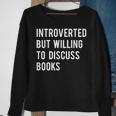 Introverted But Willing To Discuss Books Sweatshirt Gifts for Old Women