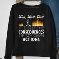 Well If It Isn't The Consequences Of My Own Actions Stickman Sweatshirt Gifts for Old Women
