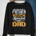 It Takes Someone Special To Be A Dad Fathers Day Sweatshirt Gifts for Old Women