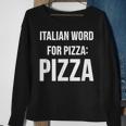 Italian Word For Pizza Pizza Sweatshirt Gifts for Old Women
