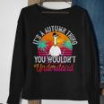 Its A Autumn Thing You Wouldnt Understand Funny Autumn Sweatshirt Gifts for Old Women