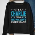 Its A Charlie Thing Wouldnt Understand Girl Name Charlie Sweatshirt Gifts for Old Women
