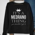 Its A Medrano Thing You Wouldnt Get It Medrano Last Name Funny Last Name Designs Funny Gifts Sweatshirt Gifts for Old Women