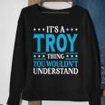 Its A Troy Thing Wouldnt Understand Personal Name Troy Sweatshirt Gifts for Old Women