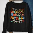 It's A Good Day For Physical Therapy Physical Therapist Pt Sweatshirt Gifts for Old Women