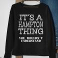 Its A Hampton Thing You Wouldnt Understand Matching Family Sweatshirt Gifts for Old Women
