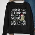 This Is My It's Too Hot For Ugly Sweaters Christmas Sweatshirt Gifts for Old Women