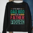 It's Not A Dad Bod It's A Father Figure Dad Sweatshirt Gifts for Old Women
