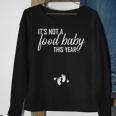Its Not A Food Baby This Year Thanksgiving Pregnancy Sweatshirt Gifts for Old Women