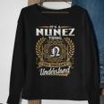 It's A Nunez Thing You Wouldn't Understand Name Classic Sweatshirt Gifts for Old Women