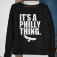 It's A Philly Thing Its A Philadelphia Thing Fan Sweatshirt Gifts for Old Women