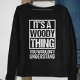 It's A Woody Thing You Wouldn't Understand Pet Name Sweatshirt Gifts for Old Women