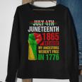 Junenth Because My Ancestors Werent Free In 1776 Black Sweatshirt Gifts for Old Women