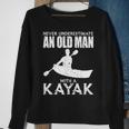 Kayaking Never Underestimate An Old Man With A Kayak Sweatshirt Gifts for Old Women