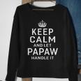 Keep Calm & Let Papaw Handle It Top Grandpa Fathers Day Gift Sweatshirt Gifts for Old Women