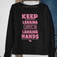 Keep Lahaina Lands In Lahaina Hands Pray For Maui Hawaii Sweatshirt Gifts for Old Women