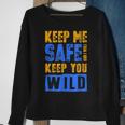 Keep Me Safe I Will Keep You Wild Protect WildlifeWildlife Funny Gifts Sweatshirt Gifts for Old Women