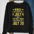 Kings Are Born In July The Real Kings Are Born On July 20 Sweatshirt Gifts for Old Women