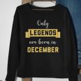 Only Legends Are Born In December Birthday Party Wear Sweatshirt Gifts for Old Women