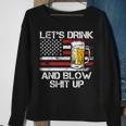 Let Us Drink And Blow Shit Up Drink Fan Usa Independence Day Sweatshirt Gifts for Old Women