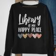 Library Is My Happy Place | Reading & Animal Lover Reading Funny Designs Funny Gifts Sweatshirt Gifts for Old Women