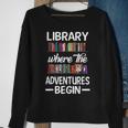 Library Where The Adventure Begins Librarian Book Sweatshirt Gifts for Old Women