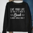 Live Life So If It Were A Book Florida Would Ban It Florida Gifts & Merchandise Funny Gifts Sweatshirt Gifts for Old Women