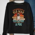 Mb Never Underestimate An Old Man With A Pug Sweatshirt Gifts for Old Women