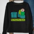 Me Time For Daddy Sweatshirt Gifts for Old Women